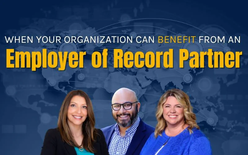 When Your Organization Can Benefit from an Employer of Record Partner